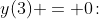 y(3) = 0\!: