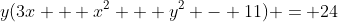 y(3x + x^2 + y^2 - 11) = 24