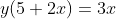 y(5+2x)=3x