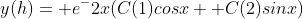y(h)= e^-2x(C(1)cosx+ C(2)sinx)