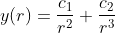 y(r)=\frac{c_1}{r^2}+\frac{c_2}{r^3}