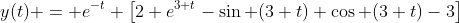 y(t) = e^{-t} \left[2 e^{3 t}-\sin (3 t)+\cos (3 t)-3\right]