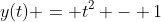 y(t) = t^2 - 1