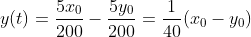y(t)=\frac{5x_0}{200}-\frac{5y_0}{200}=\frac{1}{40}(x_0-y_0)