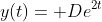 y(t)= De^{2t}