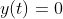 y(t)=0