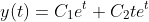 y(t)=C_{1}e^{t}+C_{2}te^{t}