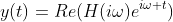 y(t)=Re(H(i\omega)e^{i\omega t})