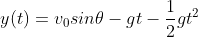 y(t)=v_{0}sin\theta-gt-\frac{1}{2}gt^2