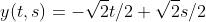 y(t,s)=-\sqrt{2}t/2+\sqrt{2}s/2