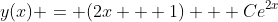 y(x) = (2x + 1) + Ce^{2x}