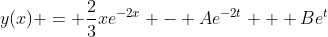 y(x) = \frac{2}{3}xe^{-2x} - Ae^{-2t} + Be^{t}