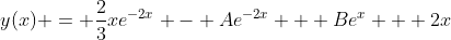 y(x) = \frac{2}{3}xe^{-2x} - Ae^{-2x} + Be^{x} + 2x