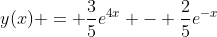 y(x) = \frac{3}{5}e^{4x} - \frac{2}{5}e^{-x}
