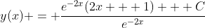 y(x) = \frac{e^{-2x}(2x + 1) + C}{e^{-2x}}