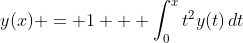 y(x) = 1 + \int_0^xt^2y(t)\,dt