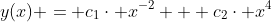 y(x) = c_{1}\cdot x^{-2} + c_{2}\cdot x^{4}
