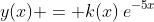 y(x) = k(x)\:e^{-5x}