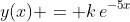 y(x) = k\:e^{-5x}