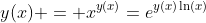 y(x) = x^{y(x)}=e^{y(x)\ln(x)}