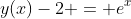 y(x)-2 = e^x