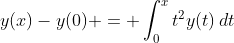 y(x)-y(0) = \int_0^xt^2y(t)\,dt