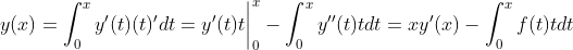 y(x)=\int_{0}^{x}y'(t)(t)'dt=y'(t)t\bigg|_{0}^x-\int_0^xy''(t)tdt=xy'(x)-\int_0^xf(t)tdt