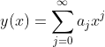 y(x)=\sum_{j=0}^{\infty}a_jx^j