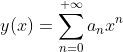 y(x)=\sum_{n=0}^{+\infty}a_nx^n