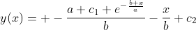 y(x)= -\frac{a c_1 e^{-\frac{b x}{a}}}{b}-\frac{x}{b}+c_2