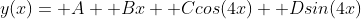 y(x)= A+ Bx+ Ccos(4x)+ Dsin(4x)