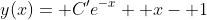 y(x)= C'e^{-x}+ x- 1
