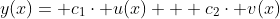y(x)= c_{1}\cdot u(x) + c_{2}\cdot v(x)