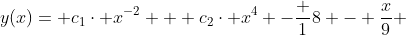 y(x)= c_{1}\cdot x^{-2} + c_{2}\cdot x^{4} -\frac {1}{8} - \frac{x}{9} 