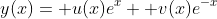 y(x)= u(x)e^x+ v(x)e^{-x}