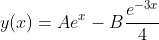 y(x)=Ae^x-B\displaystyle\frac{e^{-3x}}{4}