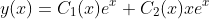 y(x)=C_1(x)e^x+C_2(x)xe^x