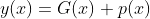 y(x)=G(x)+p(x)