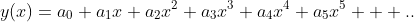 y(x)=a_0+a_1x+a_2x^2+a_3x^3+a_4x^4+a_5x^5 + ..