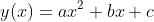 y(x)=ax^2+bx+c