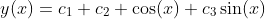 y(x)=c_1+c_2 \cos(x)+c_3\sin(x)