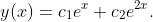 y(x)=c_1e^{x}+c_2e^{2x}.
