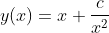 y(x)=x+\frac{c}{x^2}