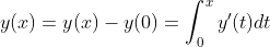 y(x)=y(x)-y(0)=\int_{0}^{x}y'(t)dt