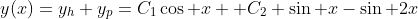 y(x)=y_h+y_p=C_1\cos x+ C_2 \sin x-\sin 2x