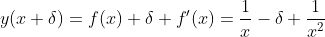 y(x+\delta)=f(x)+\delta f'(x)=\frac{1}{x}-\delta \frac{1}{x^2}