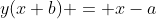 y(x+b) = x-a