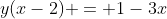 y(x-2) = 1-3x