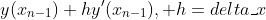 y(x_{n-1})+hy'(x_{n-1}), h=delta\_x