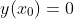 y(x_0)=0